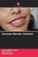 Divya Maheshwari, Arun Urala, Nivedita Kini - Excesso Maxilar Vertical, Häftad. Tillgänglighet: Lägg i varukorg