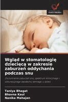 Taniya Bhagat, Bhavna Kaul, Nanika Mahajan - Wgląd w stomatologię dziecięcą w zakresie zaburzeń oddychania podczas snu, Häftad