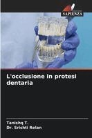 Tanishq T, Srishti Relan - L'occlusione in protesi dentaria, Häftad