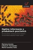 Mariano Acosta, Liliana P Fernández, Maria Carolina Talio - Ogólne informacje o produktach pszczelich, Häftad