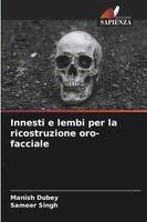 Manish Dubey, Sameer Singh - Innesti e lembi per la ricostruzione oro-facciale, Häftad