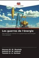 Hassan M M Mustafa, Gebreil M M Gebreil, Yasmin G a Kortam - Les guerres de l'énergie, Häftad