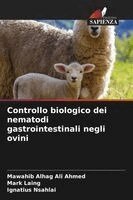 Mawahib Alhag Ali Ahmed, Mark Laing, Ignatius Nsahlai - Controllo biologico dei nematodi gastrointestinali negli ovini, Häftad