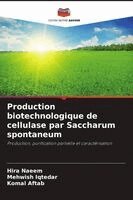 Hira Naeem, Mehwish Iqtedar, Komal Aftab - Production biotechnologique de cellulase par Saccharum spontaneum, Häftad