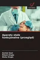 Anchal Goel, Ritesh Singla, Nishu Singla - Aparaty stale funkcjonalne (przegląd), Häftad. Tillgänglighet: Lägg i varukorg