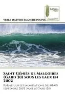 Yéble Martine-Blanche Poupin - Saint Géniès de Malgoirès (Gard 30) sous les eaux en 2002, Häftad. Tillgänglighet: Lägg i varukorg