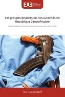 Thierry Tenguedet - Les groupes de pression non autorisés en République Centrafricaine, Häftad. Tillgänglighet: Lägg i varukorg