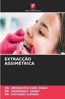 Meenakshi Rani Singh, Dhananjay Singh, Shivangi Kumari - Extracção Assimétrica, Häftad
