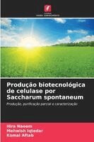 Hira Naeem, Mehwish Iqtedar, Komal Aftab - Produção biotecnológica de celulase por Saccharum spontaneum, Häftad