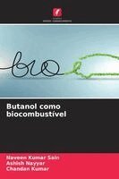 Naveen Kumar Sain, Ashish Nayyar, Chandan Kumar - Butanol como biocombustível, Häftad
