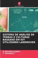 M Aravind Kumar, V Ramadevi - Sistema de Análise de Terras E Culturas Baseado Em Iot Utilizando Landrover, Häftad