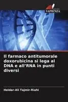 Heidar-Ali Tajmir-Riahi - farmaco antitumorale doxorubicina si lega al DNA e all'RNA in punti diversi, Häftad. Tillgänglighet: Lägg i varukorg
