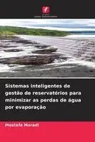 Mostafa Moradi - Sistemas inteligentes de gestão de reservatórios para minimizar as perdas de água por evaporação, Häftad. Tillgänglighet: Lägg i varukorg