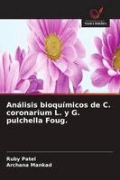 Ruby Patel, Archana Mankad - Análisis bioquímicos de C. coronarium L. y G. pulchella Foug., Häftad