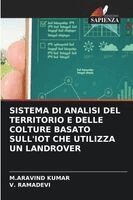 M Aravind Kumar, V Ramadevi - Sistema Di Analisi del Territorio E Delle Colture Basato Sull'iot Che Utilizza Un Landrover, Häftad