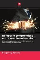Don Jarrely Tomene - Romper o compromisso entre rendimento e risco, Häftad