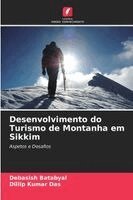 Debasish Batabyal, Dillip Kumar Das - Desenvolvimento do Turismo de Montanha em Sikkim, Häftad