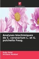 Ruby Patel, Archana Mankad - Analyses biochimiques de C. coronarium L. et G. pulchella Foug., Häftad