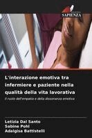 Letizia Dal Santo, Sabine Pohl, Adalgisa Battistelli - L'interazione emotiva tra infermiere e paziente nella qualità della vita lavorativa, Häftad