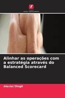 Alexiei Dingli - Alinhar as operações com a estratégia através do Balanced Scorecard, Häftad