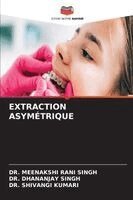 Meenakshi Rani Singh, Dhananjay Singh, Shivangi Kumari - Extraction Asymétrique, Häftad