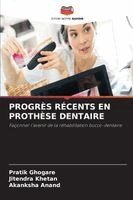 Pratik Ghogare, Jitendra Khetan, Akanksha Anand - Progrès Récents En Prothèse Dentaire, Häftad