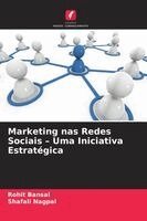 Rohit Bansal, Shafali Nagpal - Marketing nas Redes Sociais - Uma Iniciativa Estratégica, Häftad
