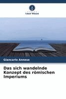 Giancarlo Annese - sich wandelnde Konzept des römischen Imperiums, Häftad. Tillgänglighet: Lägg i varukorg