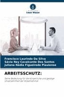 Francisco Laurindo Da Silva, Sávia Ney Cavalcante Dos Santos, Juliana Nádia Figueiredo Piauiense - Arbeitsschutz, Häftad. Tillgänglighet: Lägg i varukorg