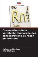 Muhammad Rafique, Bilal Shafique - Observations de la variabilité temporelle des concentrations de radon en intérieur, Häftad