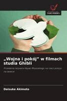 Daisuke Akimoto - "Wojna i pokój" w filmach studia Ghibli, Häftad