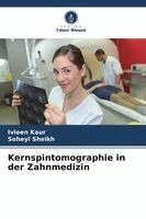 Ivleen Kaur, Soheyl Sheikh - Kernspintomographie in der Zahnmedizin, Häftad