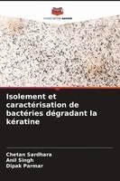 Chetan Sardhara, Anil Singh, Dipak Parmar - Isolement et caractérisation de bactéries dégradant la kératine, Häftad