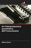 Walter Baets - Un'interpretazione quantistica dell'innovazione, Häftad. Tillgänglighet: Lägg i varukorg