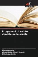 Bhawna Arora, Vineet Inder Singh Khinda, Shiminder Kallar - Programmi di salute dentale nelle scuole, Häftad. Tillgänglighet: Lägg i varukorg