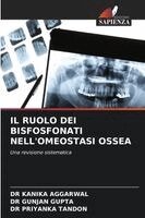 Kanika Aggarwal, Gunjan Gupta, Priyanka Tandon - Ruolo Dei Bisfosfonati Nell'omeostasi Ossea, Häftad