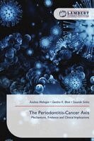 Aashna Mahajan, Geetha K Bhat, Soumik Sinha - Periodontitis-Cancer Axis, Häftad