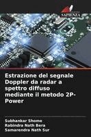 Subhankar Shome, Rabindra Nath Bera, Samarendra Nath Sur - Estrazione del segnale Doppler da radar a spettro diffuso mediante il metodo 2P-Power, Häftad. Tillgänglighet: Lägg i varukorg