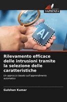 Gulshan Kumar - Rilevamento efficace delle intrusioni tramite la selezione delle caratteristiche, Häftad