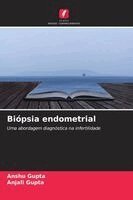 Anshu Gupta, Anjali Gupta - Biópsia endometrial, Häftad