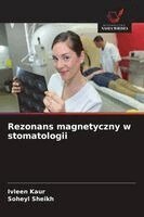 Ivleen Kaur, Soheyl Sheikh - Rezonans magnetyczny w stomatologii, Häftad