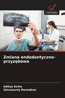 Aditya Sinha, Shivamurty Ravindran - Zmiana endodontyczno-przyzębowa, Häftad. Tillgänglighet: Lägg i varukorg