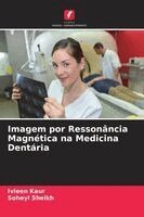 Ivleen Kaur, Soheyl Sheikh - Imagem por Ressonância Magnética na Medicina Dentária, Häftad