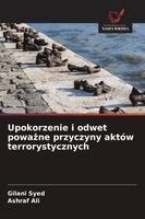 Gilani Syed, Ashraf Ali - Upokorzenie i odwet poważne przyczyny aktów terrorystycznych, Häftad. Tillgänglighet: Lägg i varukorg