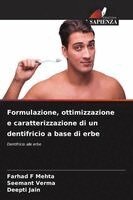 Farhad F Mehta, Seemant Verma, Deepti Jain - Formulazione, ottimizzazione e caratterizzazione di un dentifricio a base di erbe, Häftad