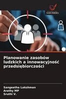 Sangeetha Lakshman, Arathy Mp, Sruthi V - Planowanie zasobów ludzkich a innowacyjnośc przedsiębiorczości, Häftad. Tillgänglighet: Lägg i varukorg