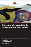 Shraddha Patel, Kailash Attur, Karna Jani - Anatomie et modalités de traitement du tiers apical, Häftad. Tillgänglighet: Lägg i varukorg