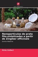 Richa Kothari - Nanopartículas de prata fito-sintetizadas a partir de Zingiber officinale, Häftad