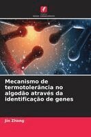 Jin Zhang - Mecanismo de termotolerância no algodão através da identificação de genes, Häftad