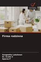 Sangeetha Lakshman, Sruthi V, Aparna P - Firma rodzinna, Häftad. Tillgänglighet: Lägg i varukorg